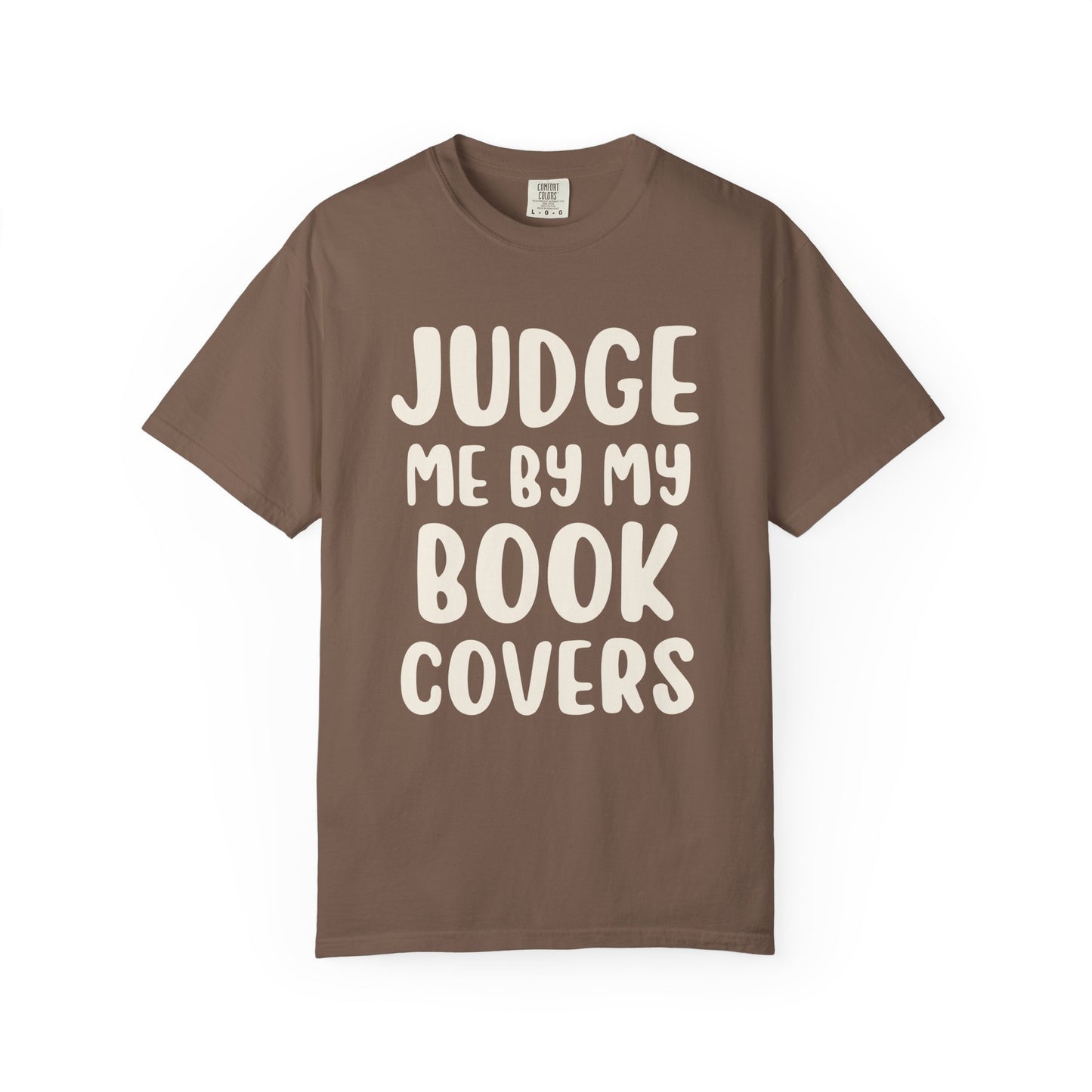 Judge Me By My Book Covers T-shirt
