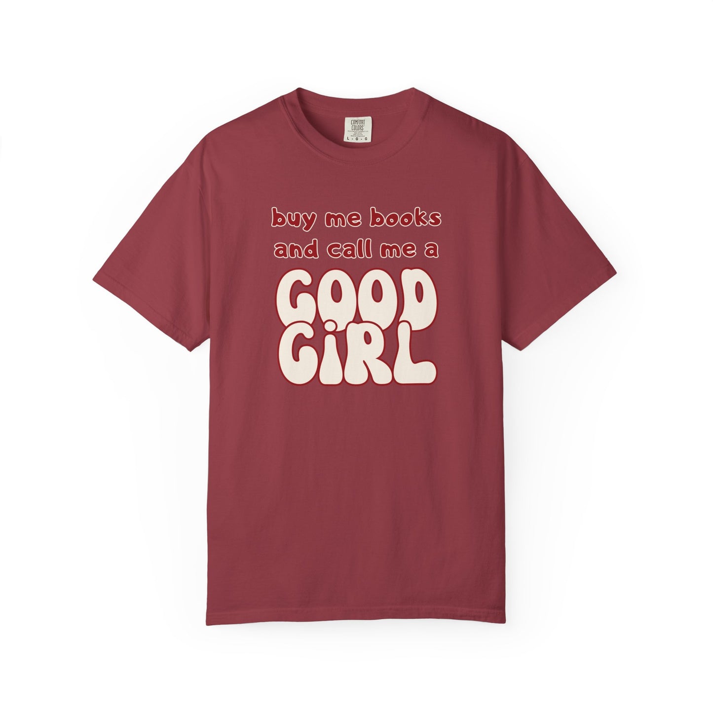Buy Me Books and Call Me a Good Girl T-shirt