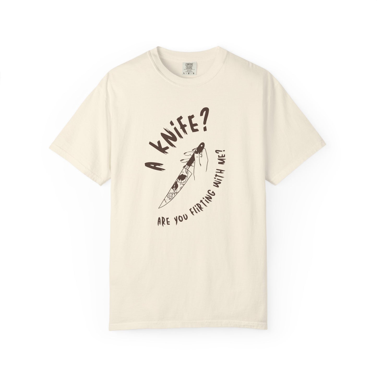 A Knif3? Are You Flirting With Me? T-shirt