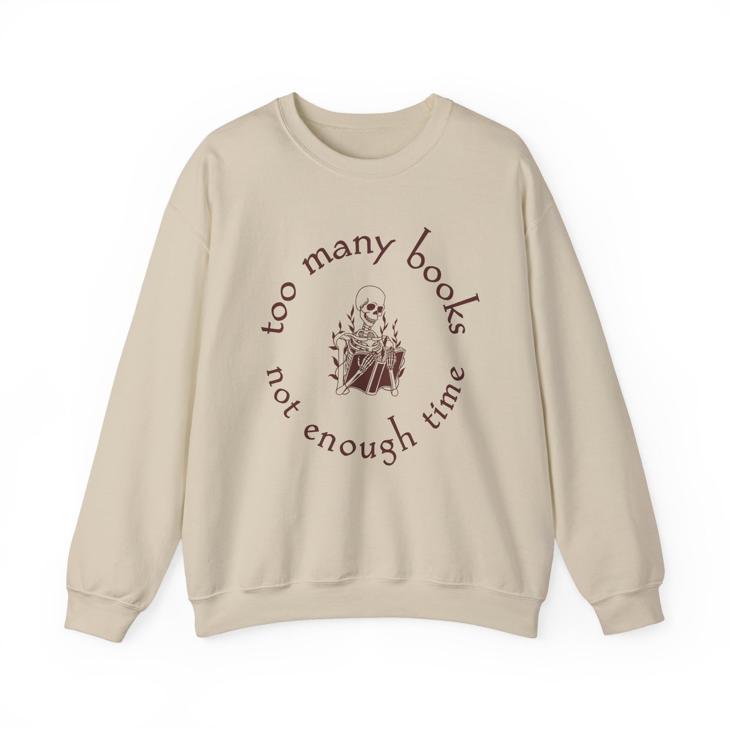 Too Many Books, Not Enough Time  (Skeleton Reading) Sweatshirt
