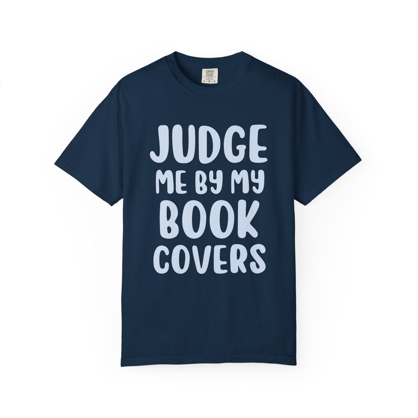Judge Me By My Book Covers T-shirt