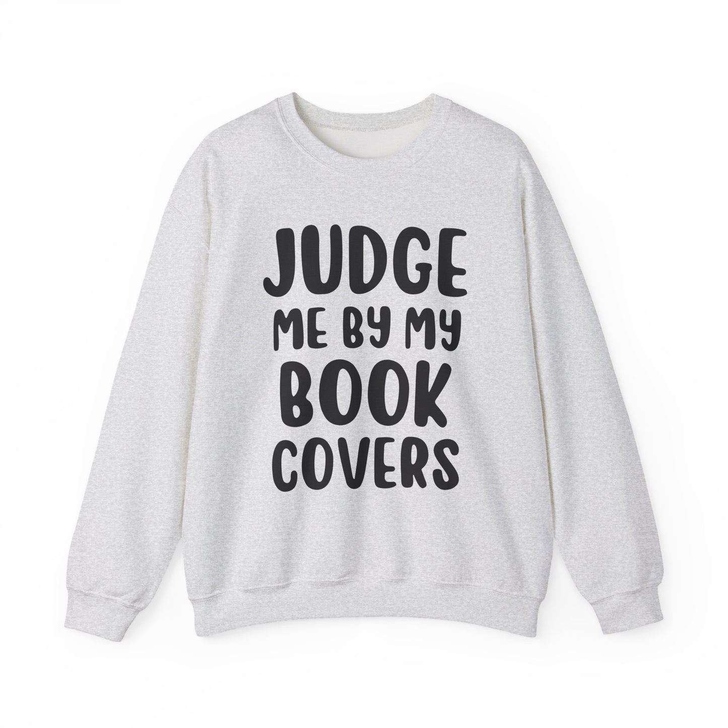 Judge Me By My Book Covers Sweatshirt