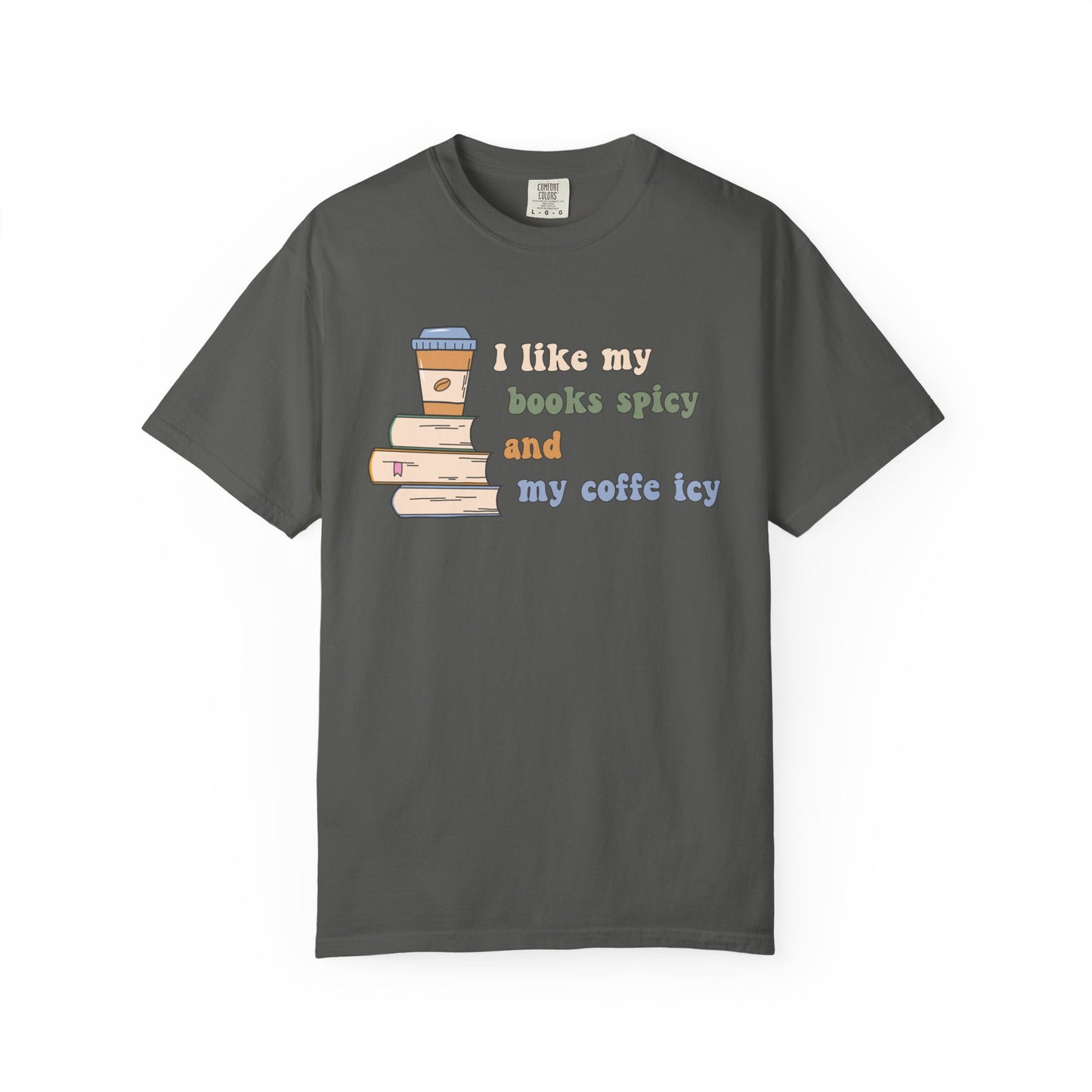 I Like My Books Spicy and My Cofee Icy T-shirt