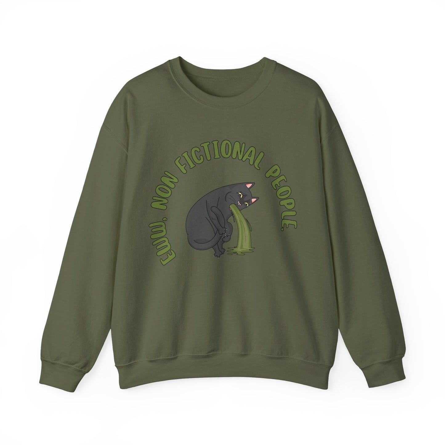 Eww, Non Fictional People Sweatshirt
