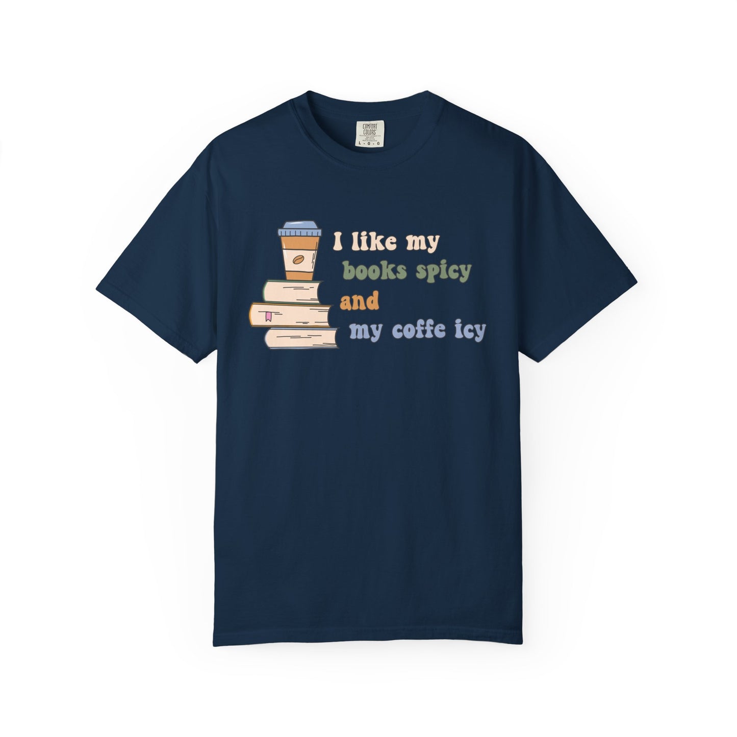 I Like My Books Spicy and My Cofee Icy T-shirt