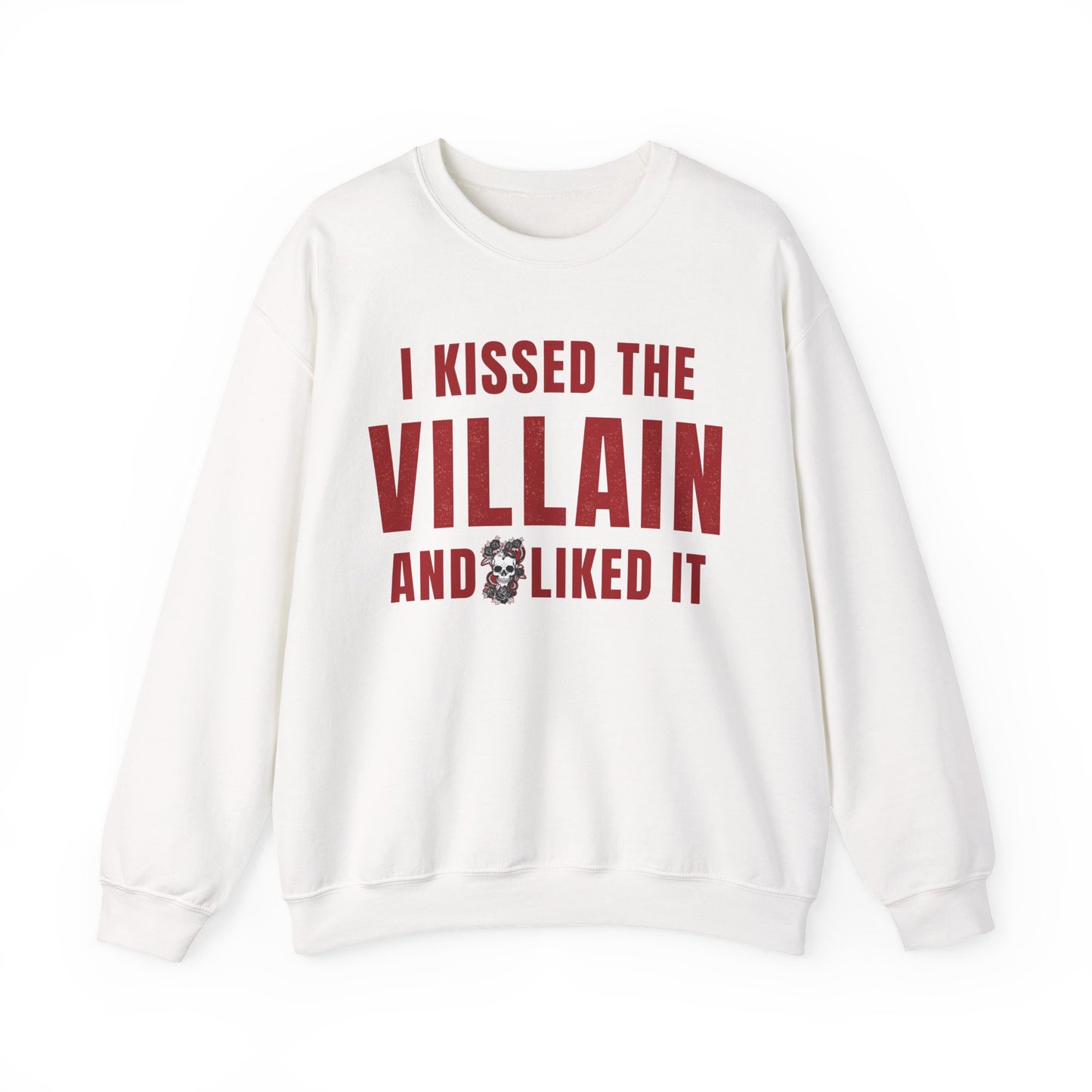I Kissed The Villain Sweatshirt