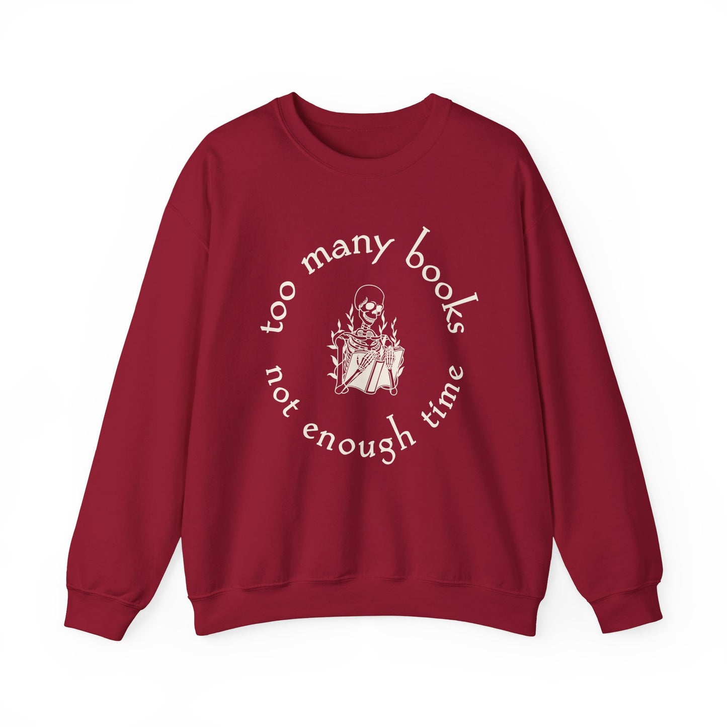 Too Many Books, Not Enough Time  (Skeleton Reading) Sweatshirt