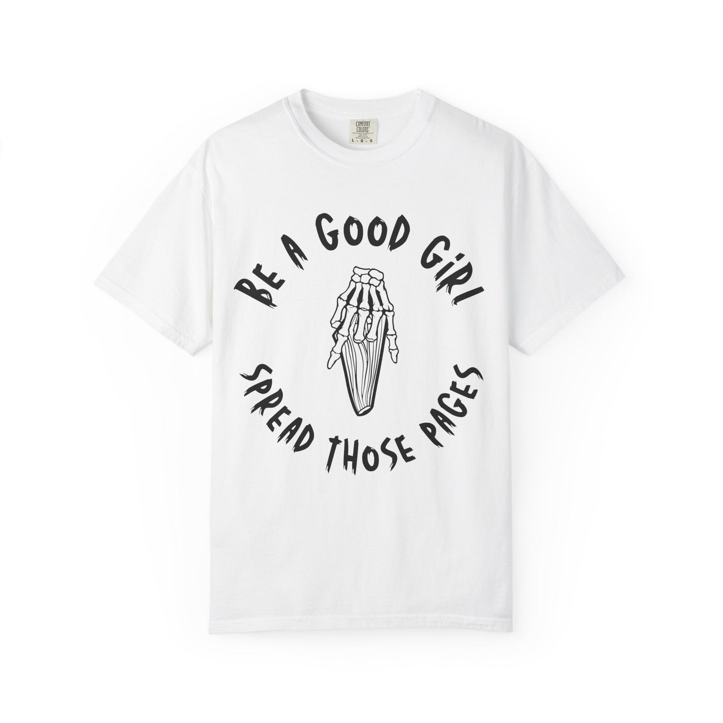 Be a Good Girl and Spread Those Pages T-Shirt