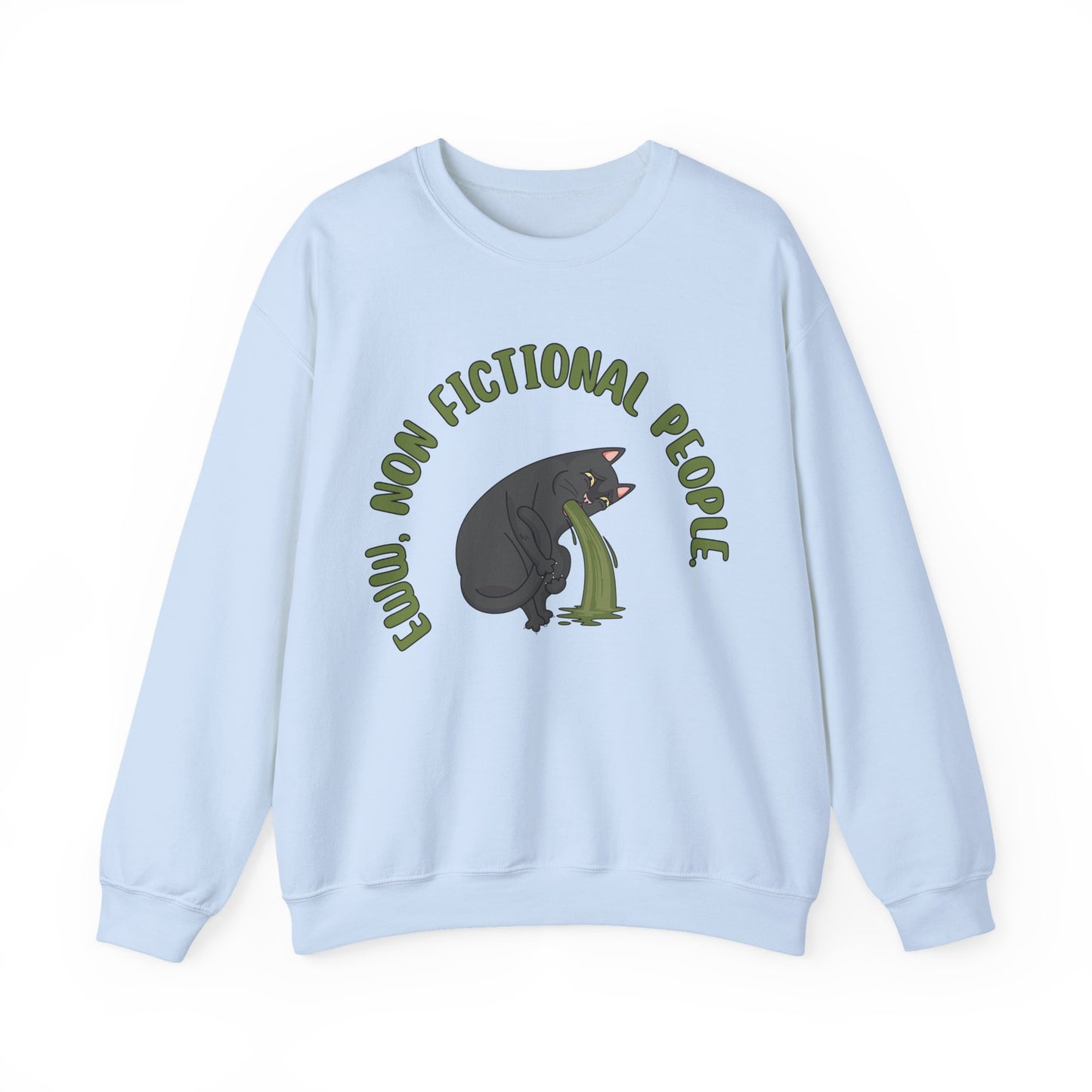 Eww, Non Fictional People Sweatshirt