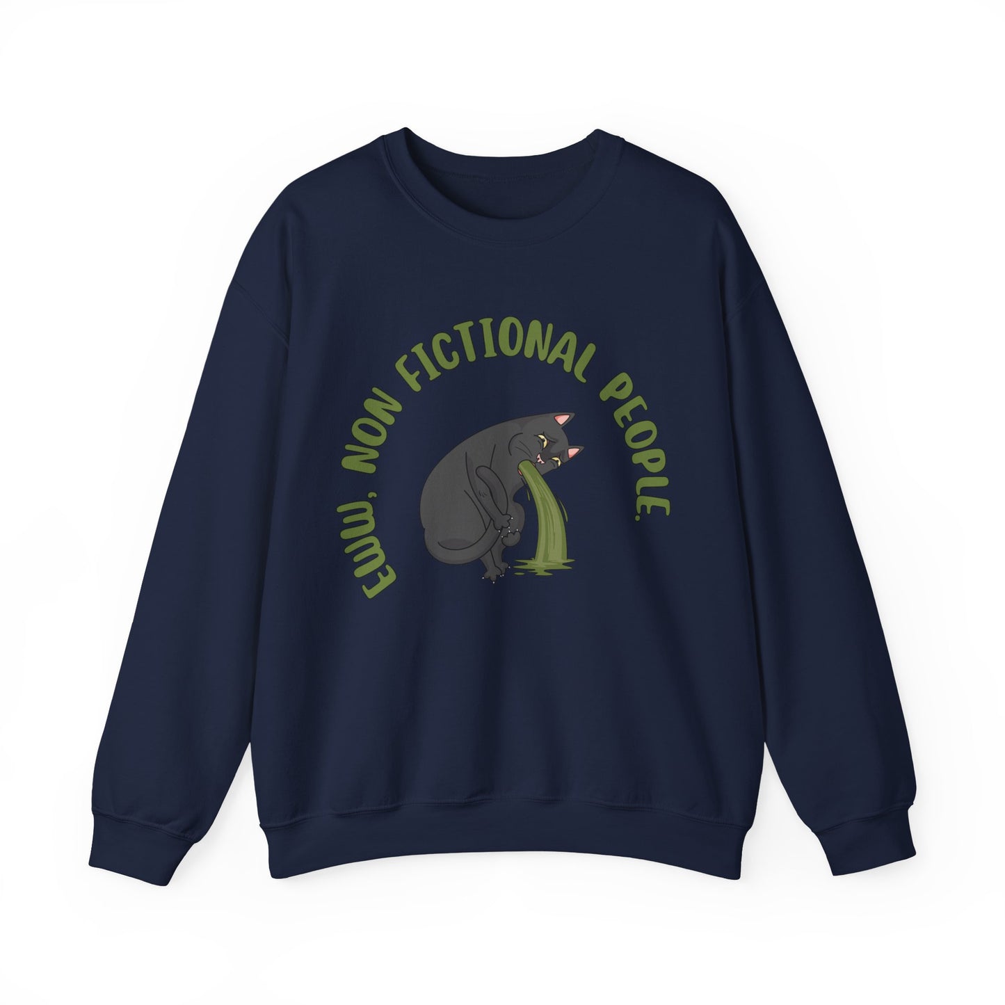 Eww, Non Fictional People Sweatshirt