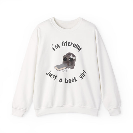 I'm literally just a book girl Sweatshirt