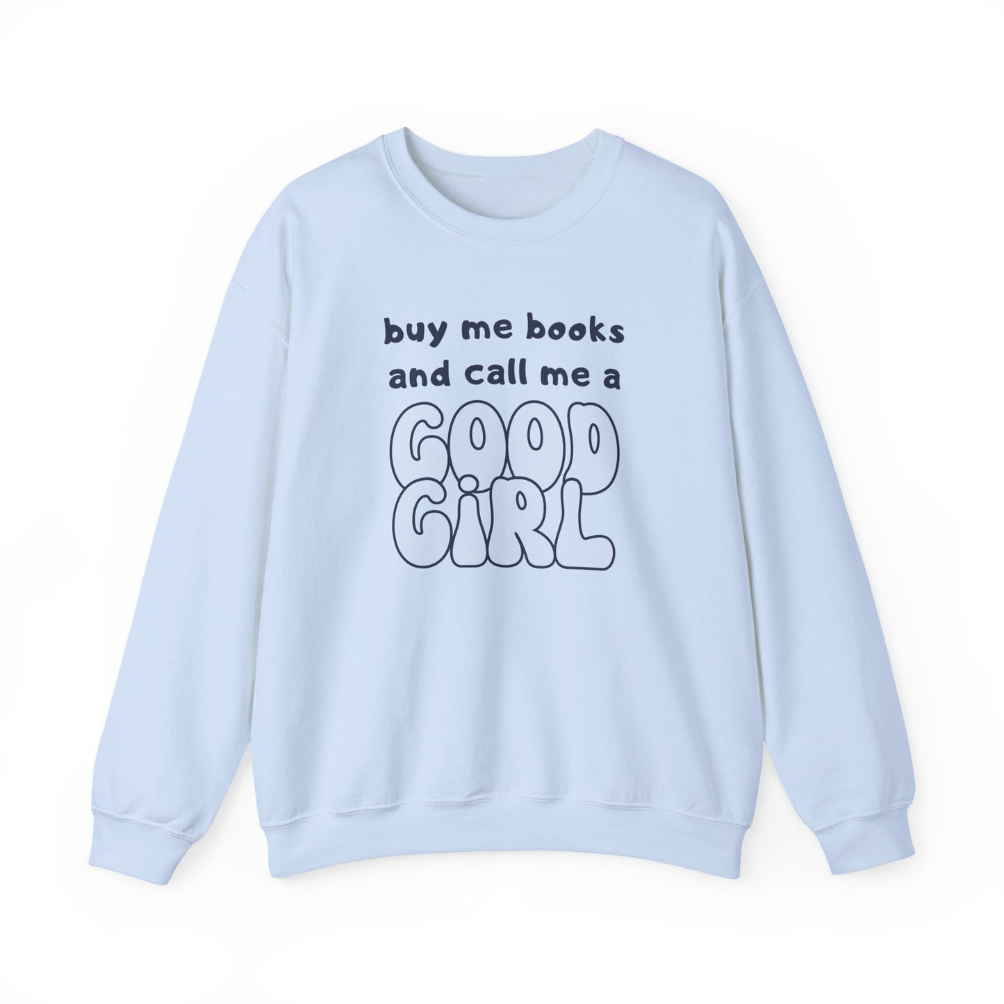 Buy Me Books and Call Me a Good Girl Sweatshirt