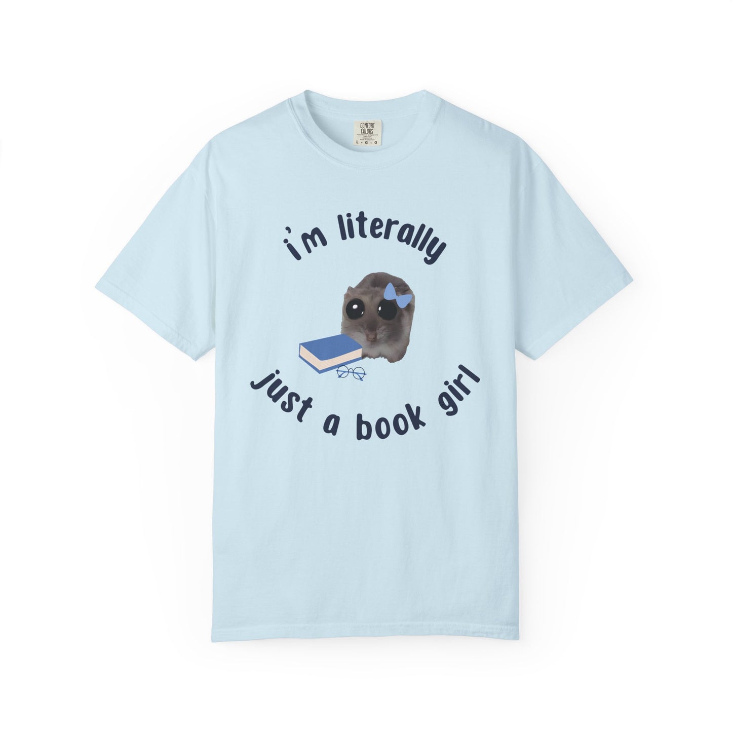 I'm literally just a book girl T-shirt