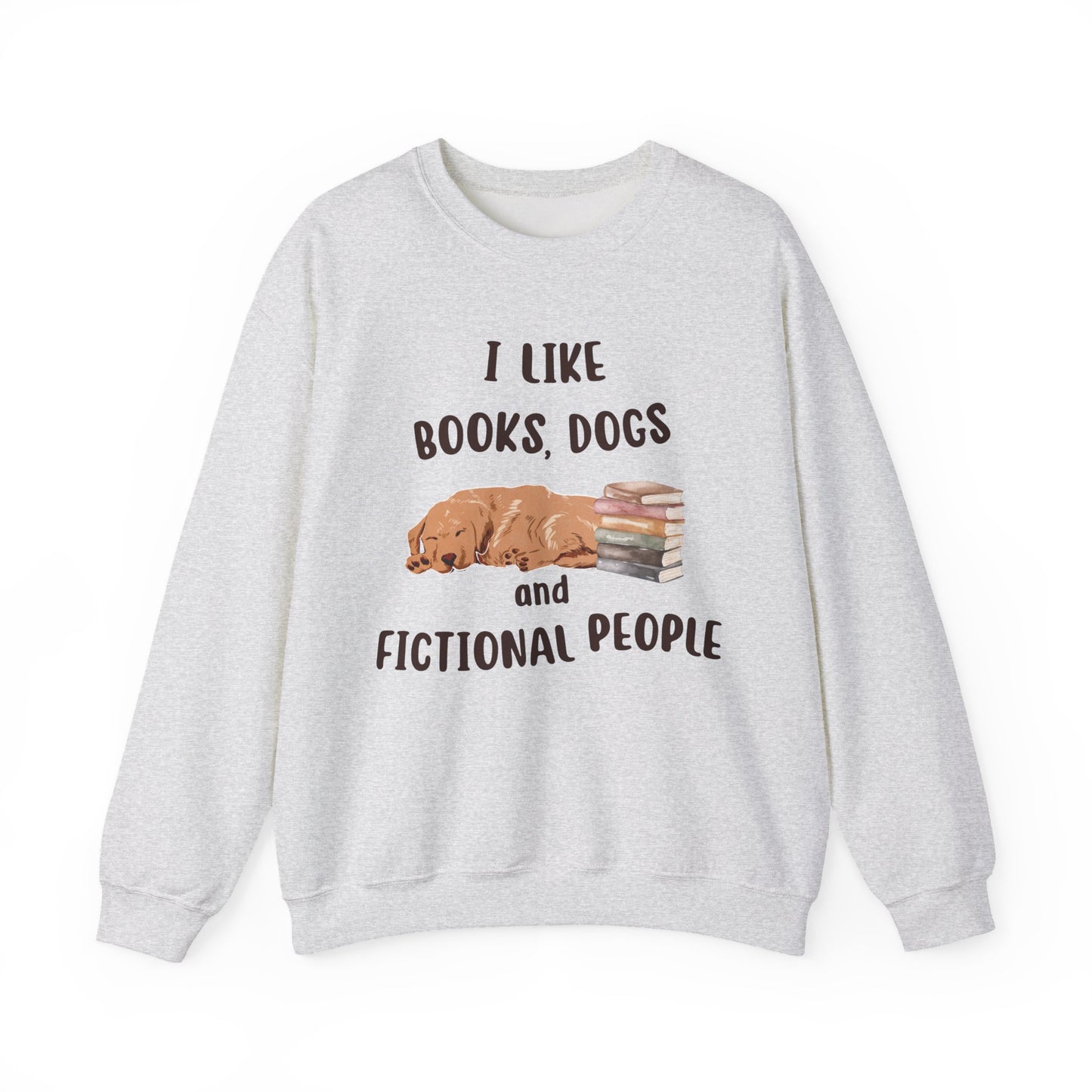 I Like Books, Dogs and Fictional People Sweatshirt