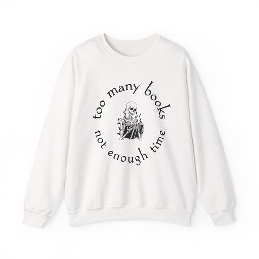 Too Many Books, Not Enough Time  (Skeleton Reading) Sweatshirt