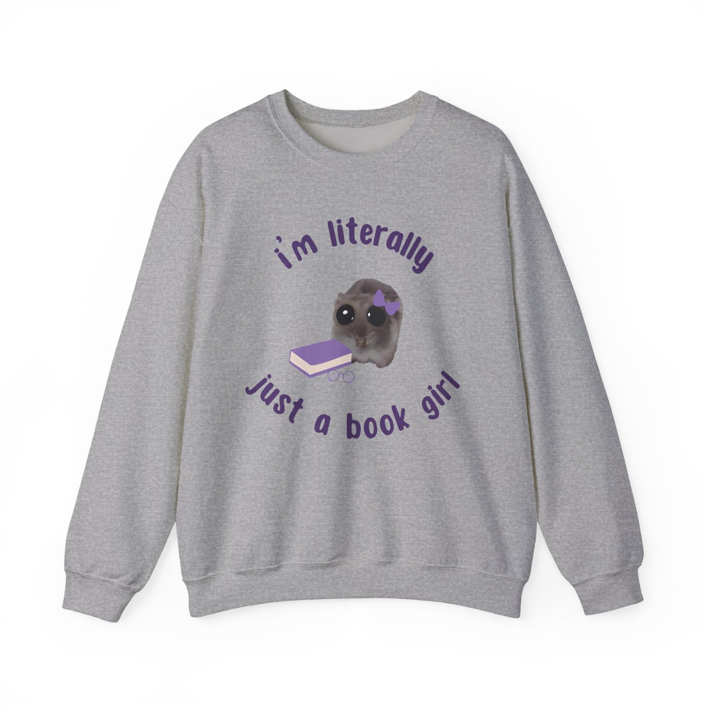 I'm literally just a book girl Sweatshirt
