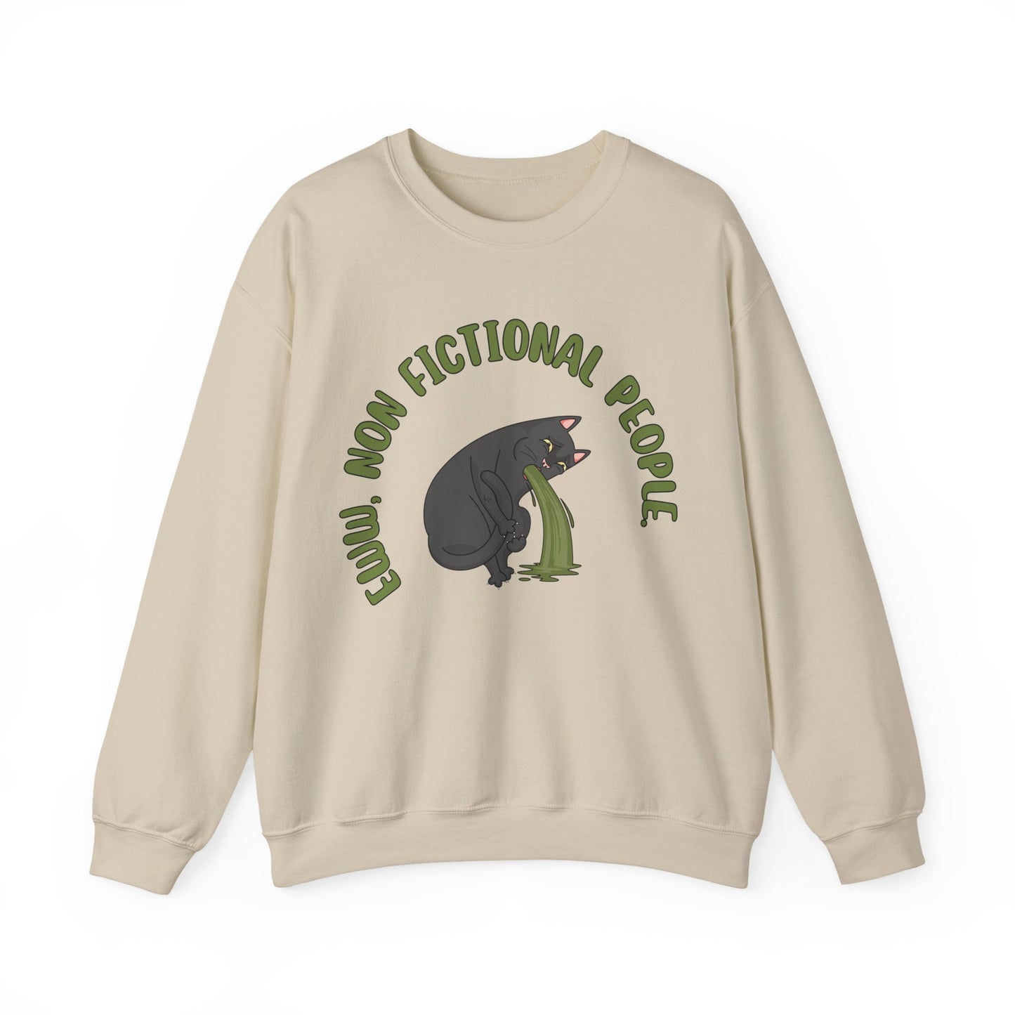 Eww, Non Fictional People Sweatshirt