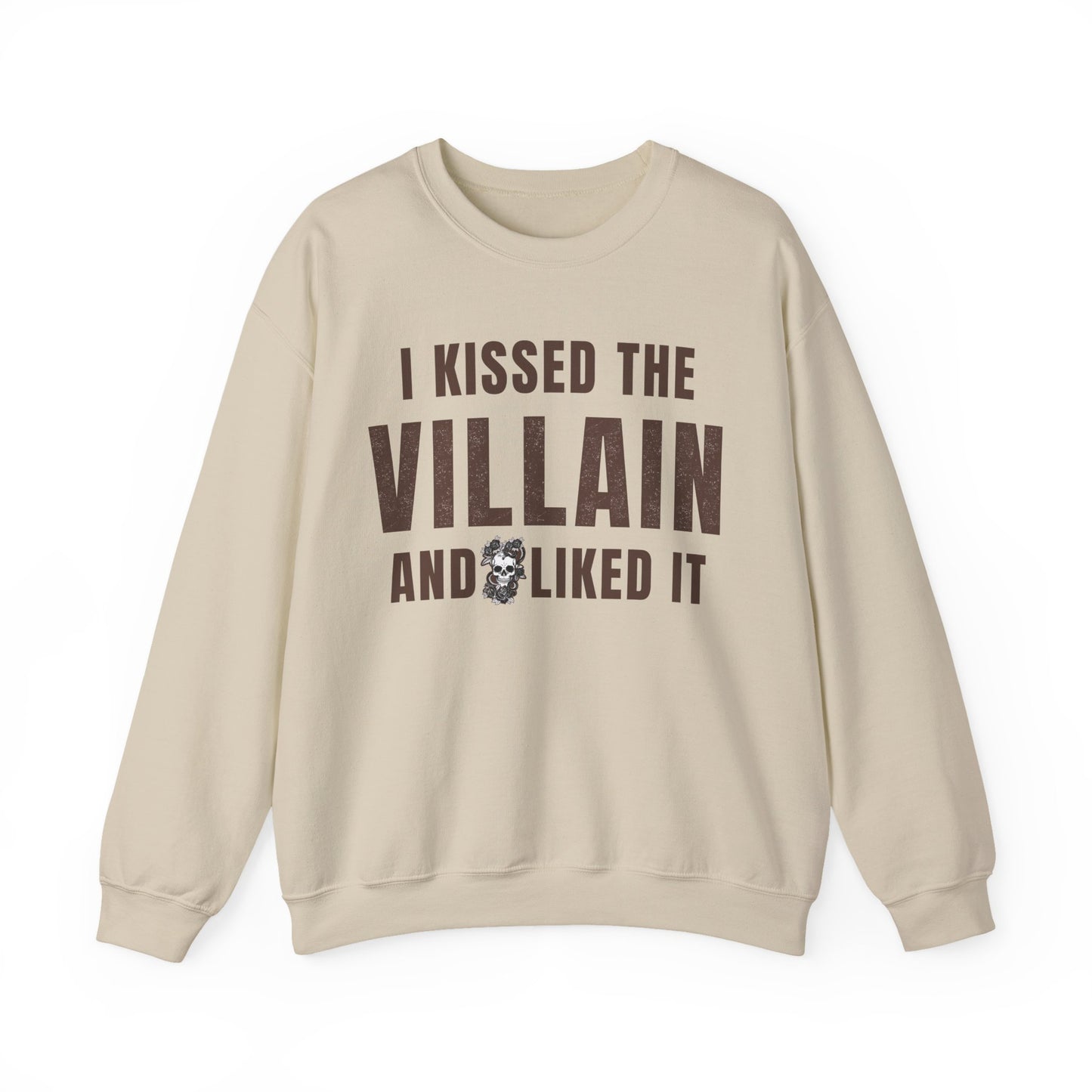 I Kissed The Villain Sweatshirt