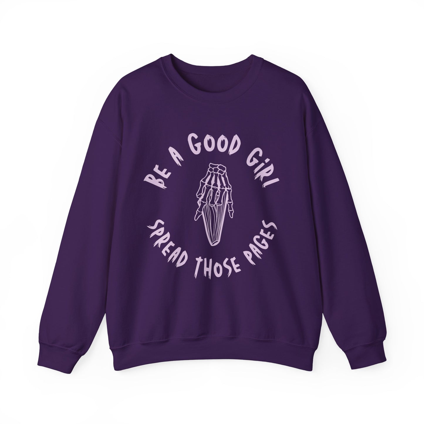 Be a Good Girl and Spread Those Pages Sweatshirt