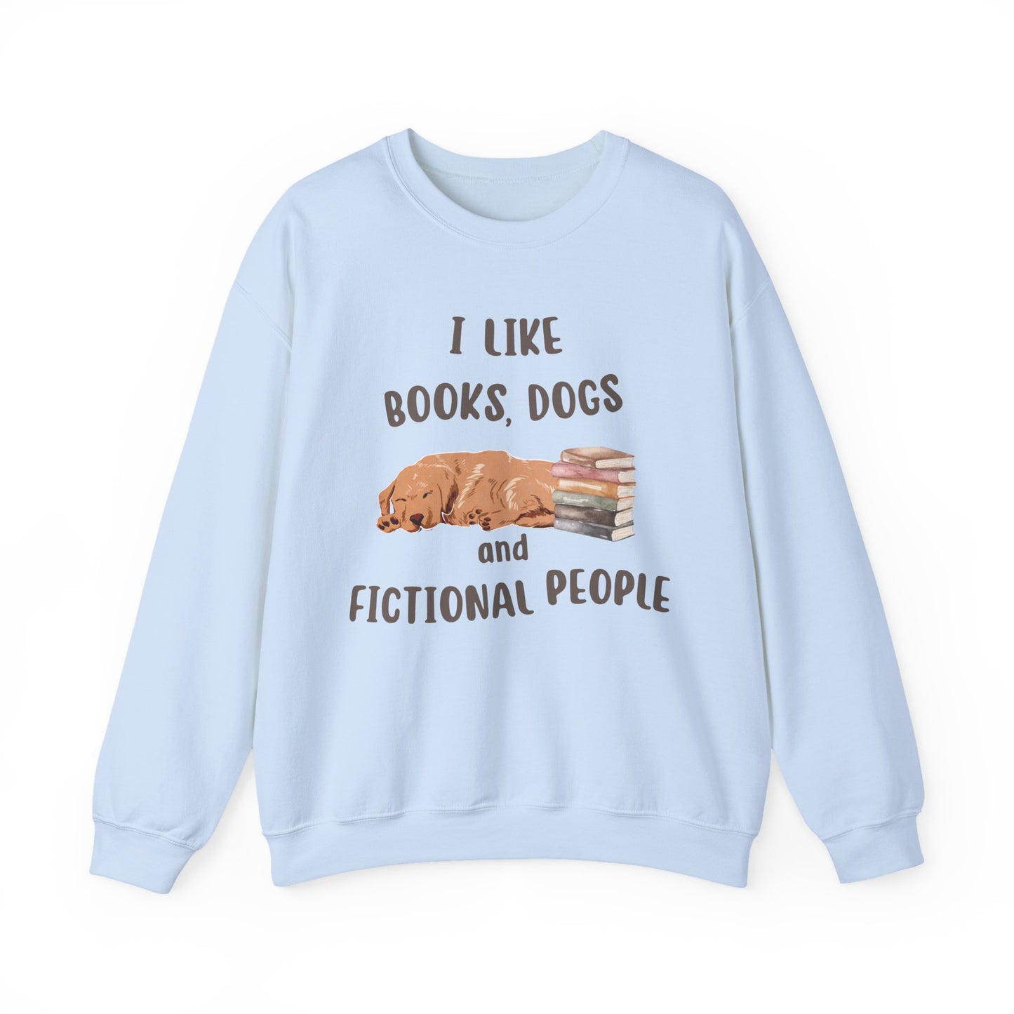 I Like Books, Dogs and Fictional People Sweatshirt