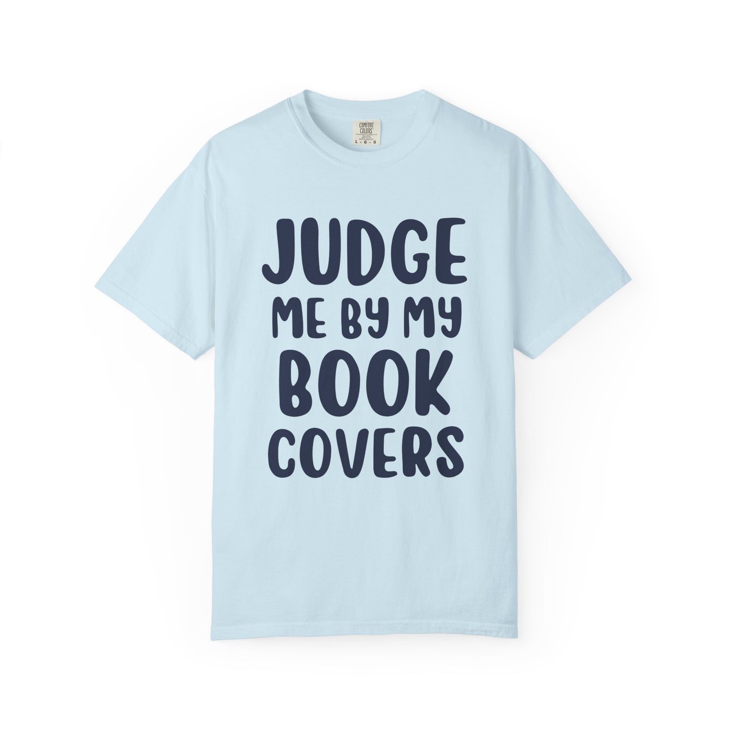 Judge Me By My Book Covers T-shirt