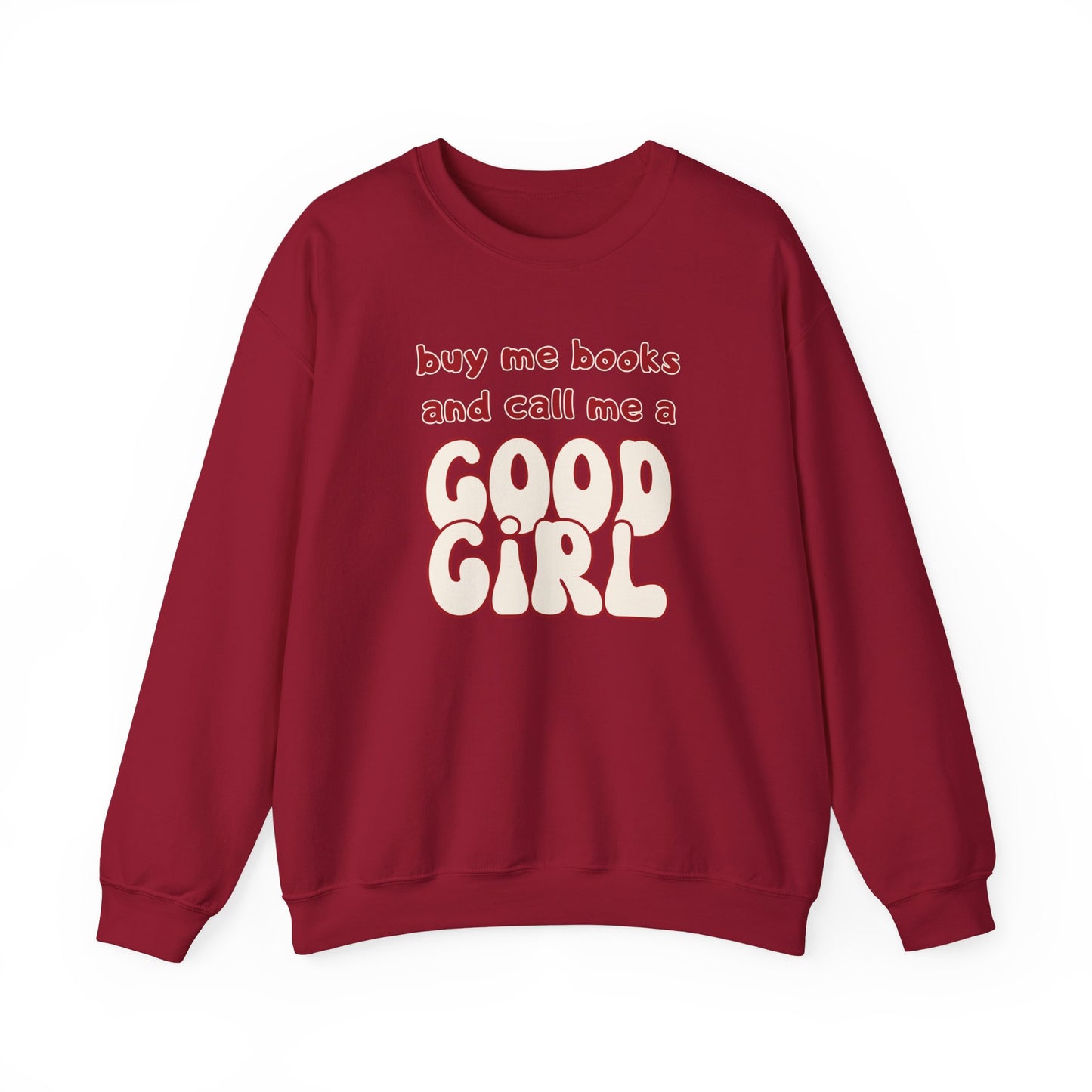 Buy Me Books and Call Me a Good Girl Sweatshirt