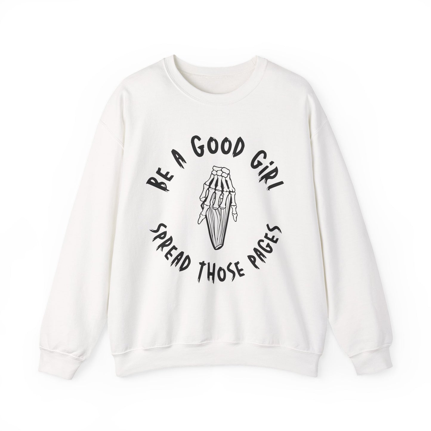 Be a Good Girl and Spread Those Pages Sweatshirt