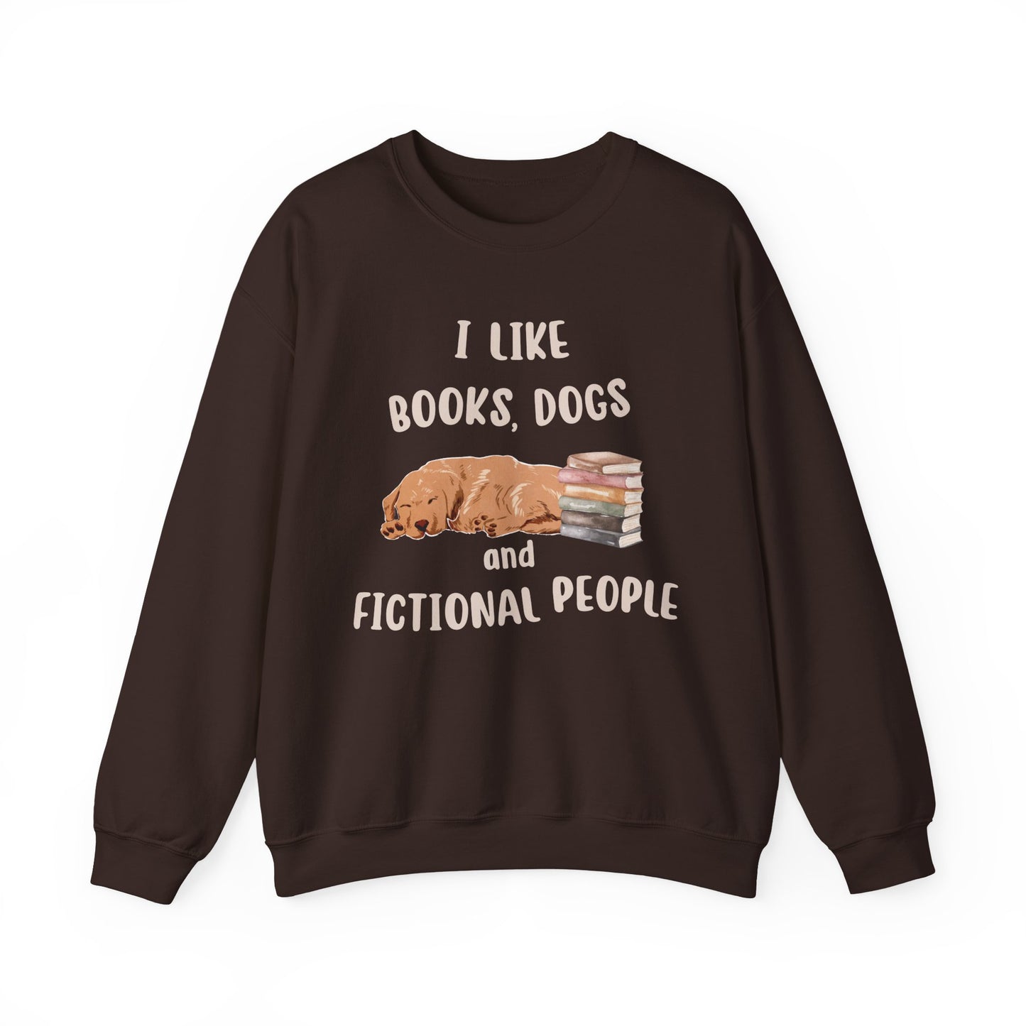 I Like Books, Dogs and Fictional People Sweatshirt