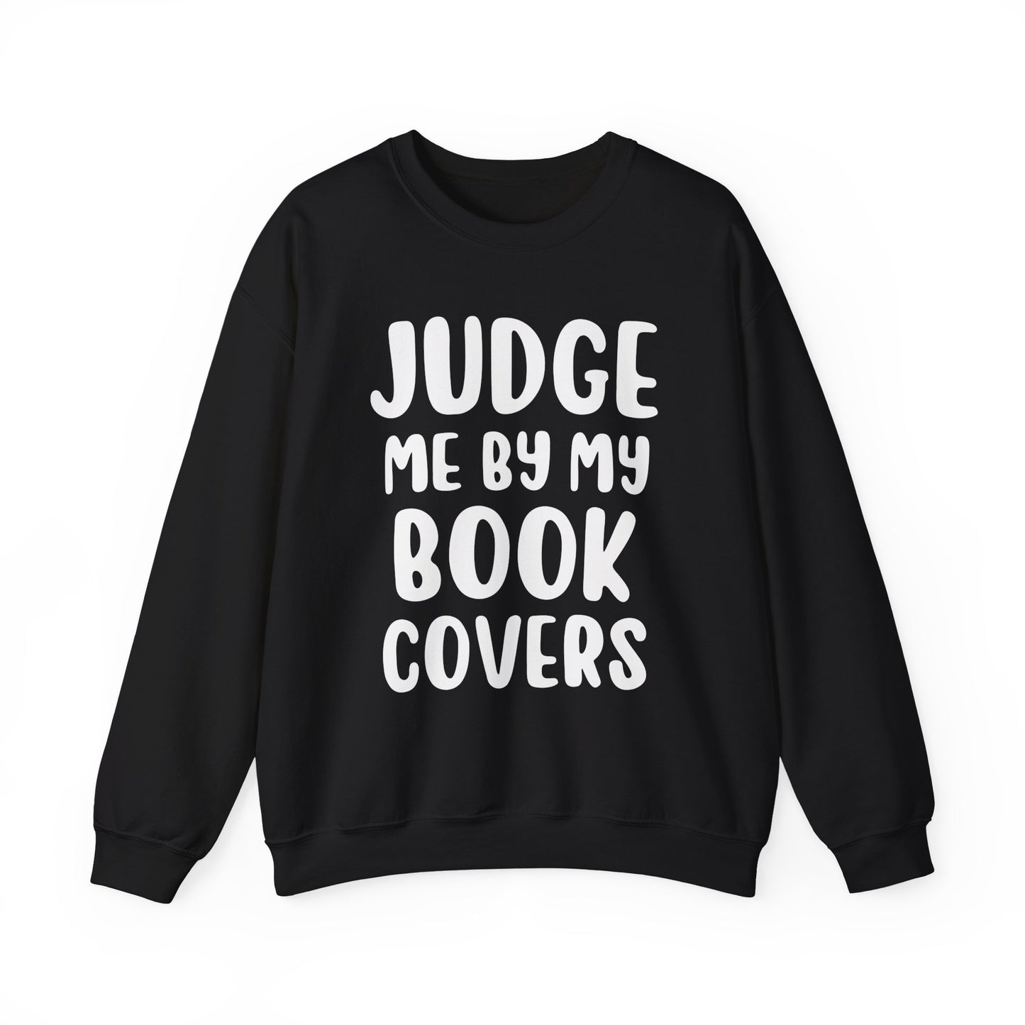 Judge Me By My Book Covers Sweatshirt