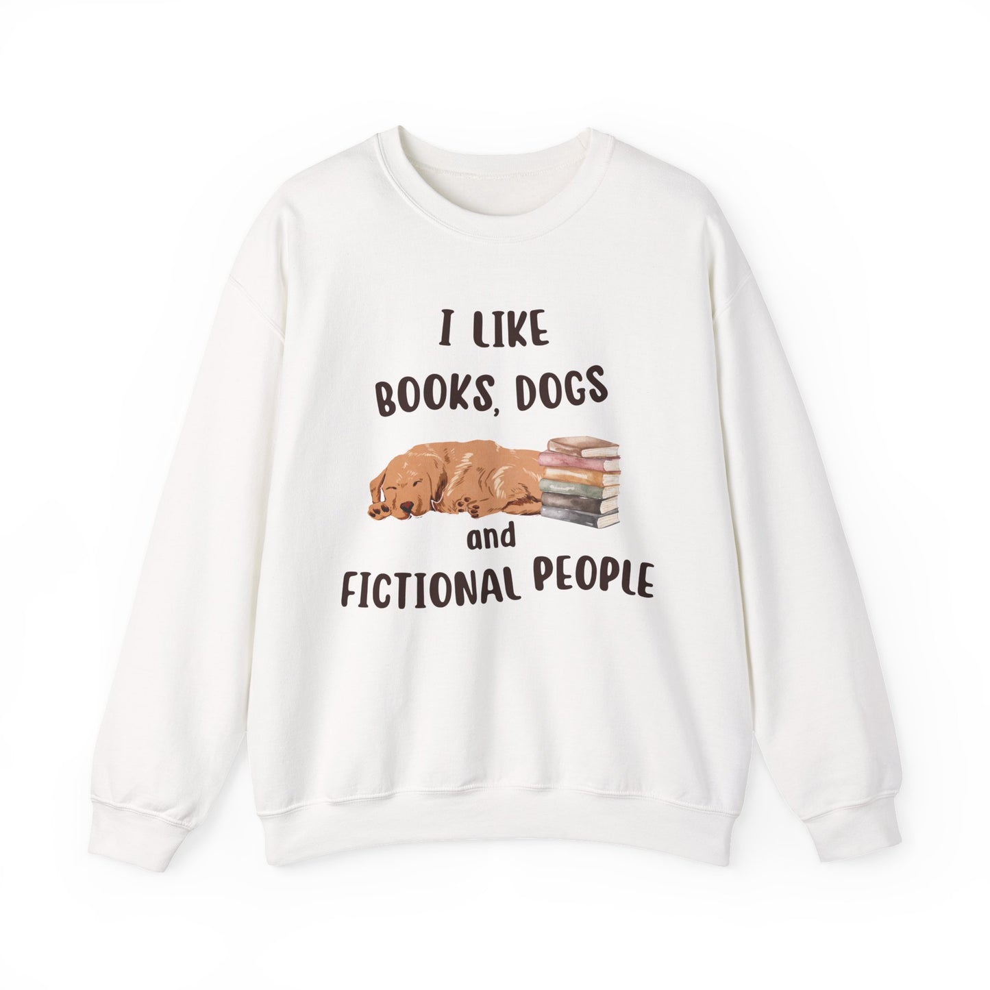 I Like Books, Dogs and Fictional People Sweatshirt