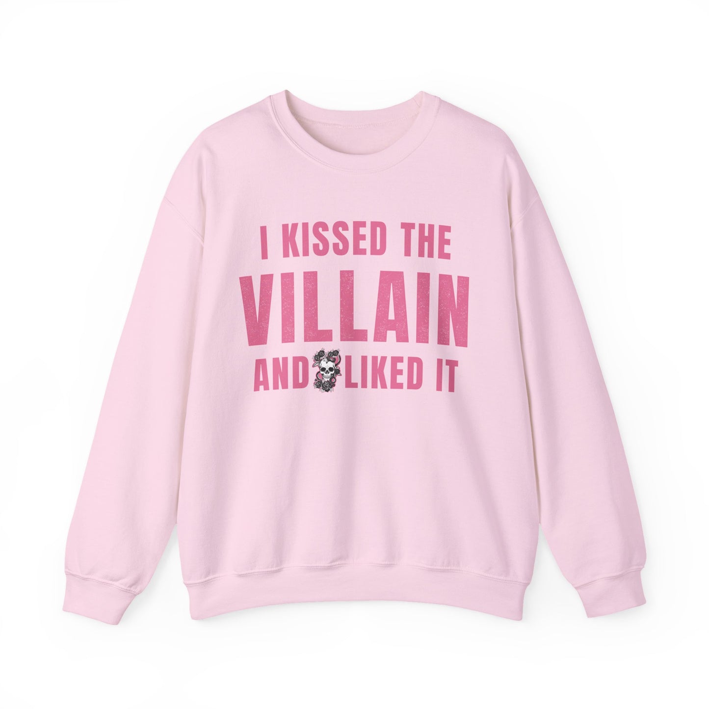I Kissed The Villain Sweatshirt