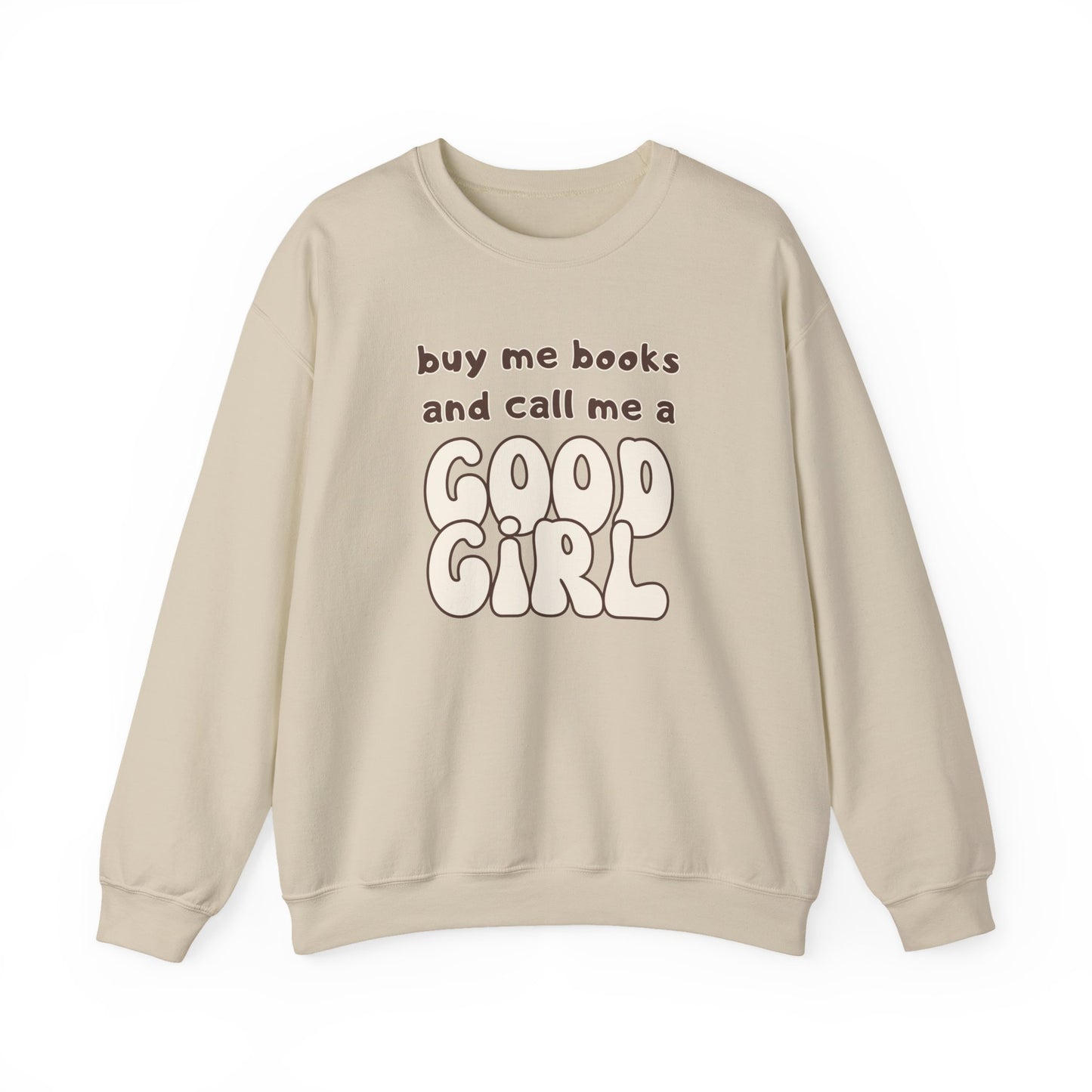 Buy Me Books and Call Me a Good Girl Sweatshirt