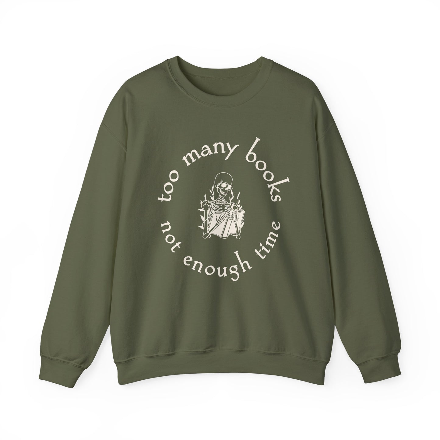Too Many Books, Not Enough Time  (Skeleton Reading) Sweatshirt
